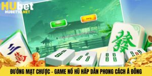 Đường Mạt Chược – Game Nổ Hũ Hấp Dẫn Phong Cách Á Đông